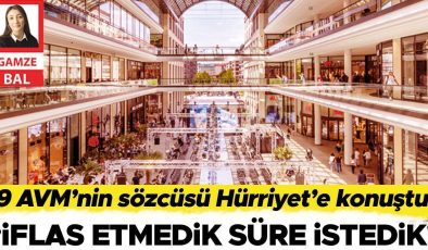 9 AVM’nin sözcüsü Hürriyet’e konuştu: ‘İflas etmedik süre istedik’