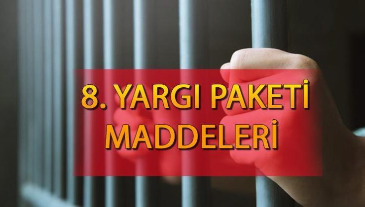 8. Yargı paketi maddeleri ve içeriği: Yargı paketi ne zaman çıkacak, genel af çıkacak mı?