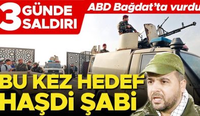 Bu kez hedef Haşdi Şabi! 3 günde 3 saldırı… ABD Bağdat’ta vurdu