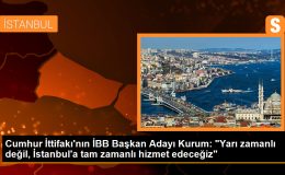 Cumhur İttifakı’nın İBB Başkan Adayı Kurum: “Yarı zamanlı değil, İstanbul’a tam zamanlı hizmet edeceğiz”