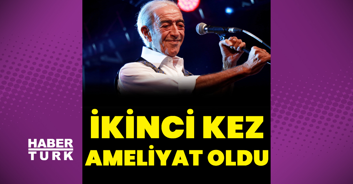 Edip Akbayram, ikinci kez ameliyat oldu