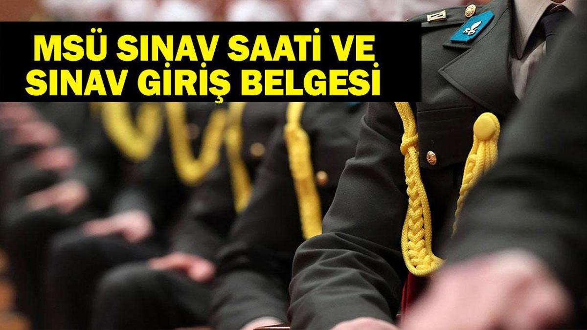 MSÜ Sınav Giriş Belgesi ve Sınav Yerleri: MSÜ Ne Zaman, Saat Kaçta? MSÜ Kaçta Başlayacak, Kaçta Bitecek?